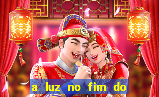 a luz no fim do mundo filme completo dublado